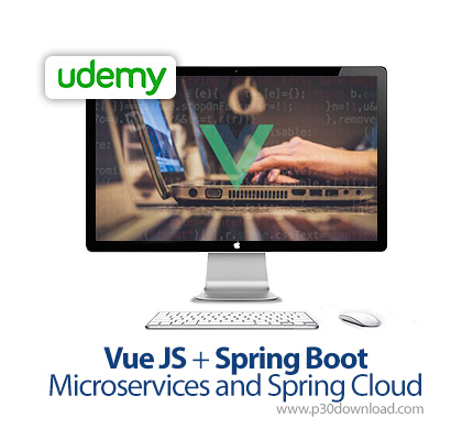 دانلود Udemy Vue JS + Spring Boot Microservices and Spring Cloud - آموزش وویی جی اس و ساخت مایکروسرو