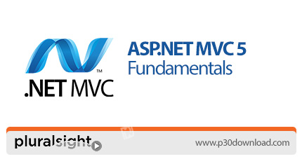 دانلود Pluralsight ASP.NET MVC 5 Fundamentals - آموزش اصول و مبانی ای اس پی دات نت ام وی سی 5