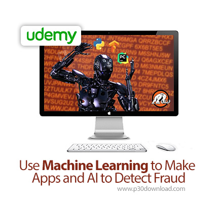 دانلود Udemy Use Machine Learning to Make Apps and AI to Detect Fraud - آموزش یادگیری ماشین برای ساخ