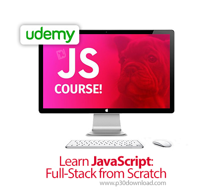 دانلود Udemy Learn JavaScript: Full-Stack from Scratch - آموزش کامل جاوا اسکریپت