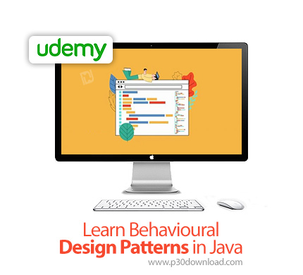 دانلود Udemy Learn Behavioural Design Patterns in Java - آموزش الگوهای طراحی رفتاری در جاوا