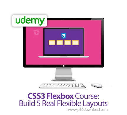 دانلود Udemy CSS3 Flexbox Course: Build 5 Real Flexible Layouts - آموزش ساخت 5 اپ با سی اس اس فلکس ب