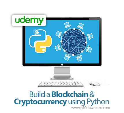 دانلود Udemy Build a Blockchain & Cryptocurrency using Python - آموزش بلاک چین و کریپتوکارنسی با پای