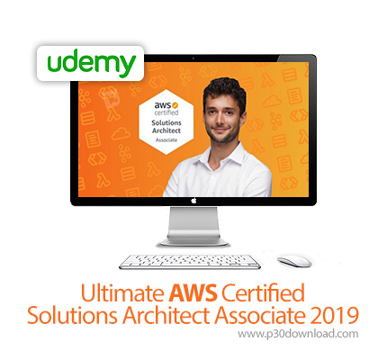 دانلود Udemy Ultimate AWS Certified Solutions Architect Associate 2019 - آموزش کامل مدرک معماری وب س