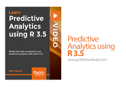 دانلود Packt Predictive Analytics using R 3.5 - آموزش تحلیل پیش بینی کننده با زبان آر
