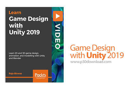 دانلود Packt Game Design with Unity 2019 - آموزش طراحی بازی با یونیتی 2019