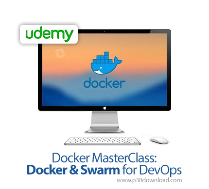 دانلود Udemy Docker MasterClass : Docker & Swarm for DevOps - آموزش داکر و سوارم برای دوآپس