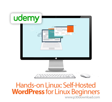 دانلود Udemy Hands-on Linux: Self-Hosted WordPress for Linux Beginners - آموزش ساخت هاست وردپرس در ل
