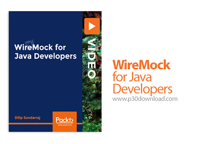 دانلود Packt WireMock for Java Developers - آموزش وایرموک برای توسعه دهندگان جاوا