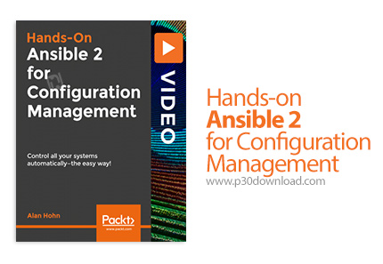 دانلود Packt Hands-on Ansible 2 for Configuration Management - آموزش مقدماتی انسیبل 2 برای مدیریت پی