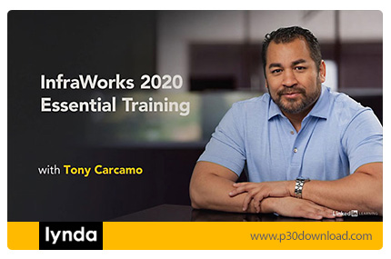دانلود Lynda InfraWorks 2020 Essential Training - آموزش نرم افزار اینفراورکس 2020