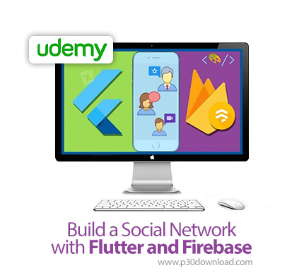 دانلود Udemy Build a Social Network with Flutter and Firebase - آموزش ساخت شبکه مجازی با فلاتر و فای