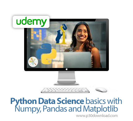 دانلود Udemy Python Data Science basics with Numpy, Pandas and Matplotlib - آموزش مقدماتی علوم داده 