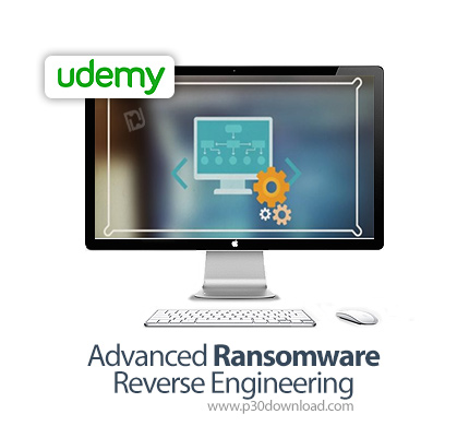 دانلود Udemy Advanced Ransomware Reverse Engineering - آموزش پیشرفته مهندسی معکوس باج افزارها