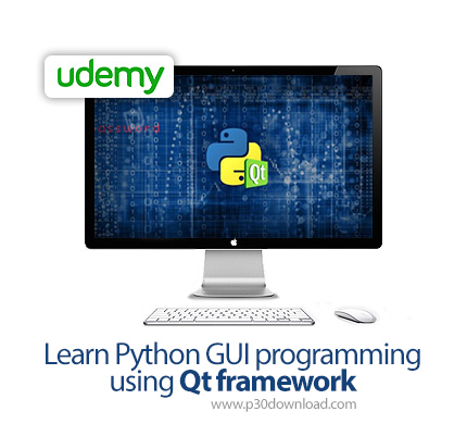 دانلود Udemy Learn Python GUI programming using Qt framework - آموزش برنامه نویسی رابط کاربری پایتون