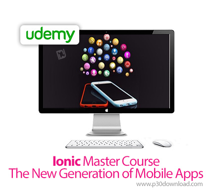 دانلود Udemy Ionic Master Course - The New Generation of Mobile Apps - آموزش طراحی نسل جدید اپ موبای