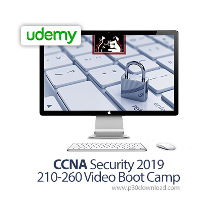 دانلود Udemy CCNA Security 2019 210-260 Video Boot Camp - آموزش مهارت های امنیت در شبکه سیسکو با شما