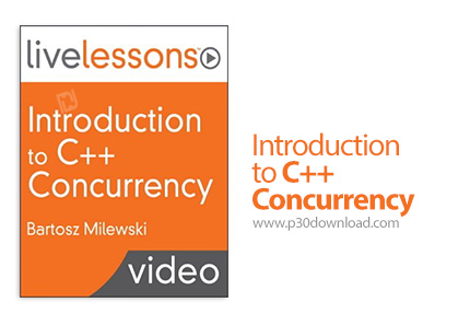 دانلود Livelessons Introduction to C++ Concurrency - آموزش مقدماتی همروندی در سی پلاس پلاس