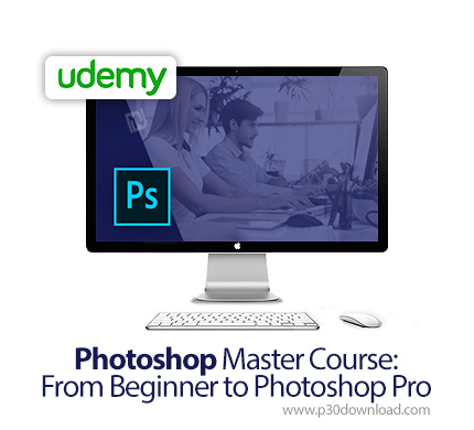 دانلود Udemy Photoshop Master Course: From Beginner to Photoshop Pro - آموزش مقدماتی تا پیشرفته تسلط