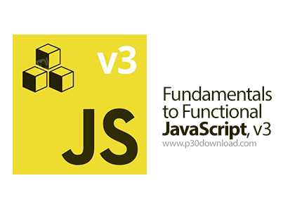 دانلود Fundamentals to Functional JavaScript, v3 - آموزش اصول و مبانی جاوا اسکریپت کاربردی