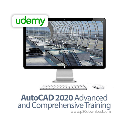 دانلود Udemy AutoCAD 2020 Advanced and Comprehensive Training - آموزش جامع و پیشرفته اتوکد 2020