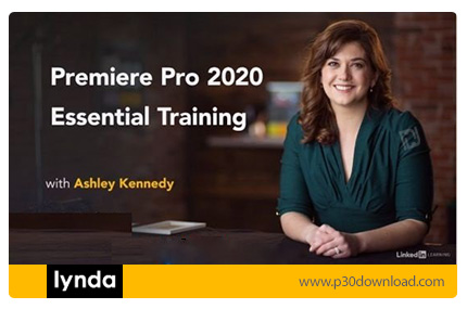 دانلود Lynda Premiere Pro 2020 Essential Training - آموزش پریمایر پرو 2020