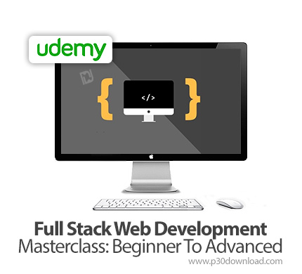 دانلود Udemy Full Stack Web Development Masterclass: Beginner To Advanced - آموزش مقدماتی تا پیشرفته