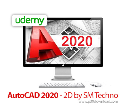 دانلود Udemy AutoCAD 2020- 2D by SM Techno - آموزش اتوکد 2020