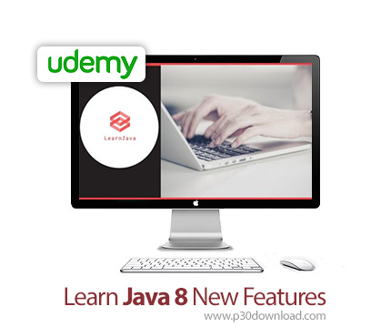 دانلود Udemy Learn Java 8 New Features - آموزش ویژگی های جدید جاوا 8