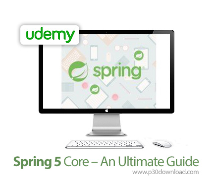 دانلود Udemy Spring 5 Core - An Ultimate Guide - آموزش کامل اسپرینگ 5 کور