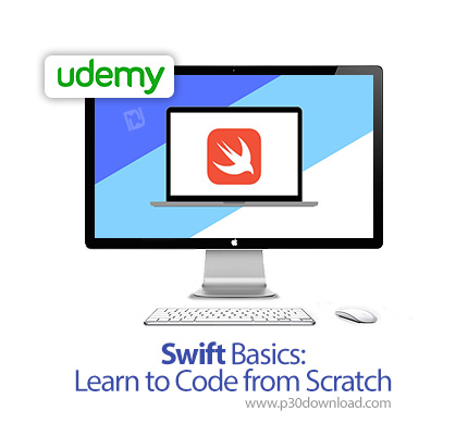 دانلود Udemy Swift Basics: Learn to Code from Scratch - آموزش مقدماتی کدنویسی با سوئیفت