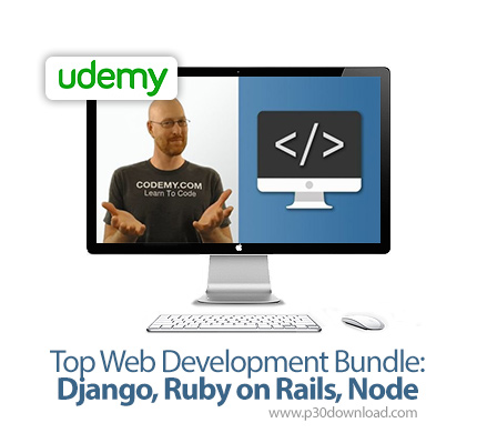 دانلود Udemy Top Web Development Bundle: Django, Ruby on Rails, Node - آموزش توسعه وب با جنگو، روبی 