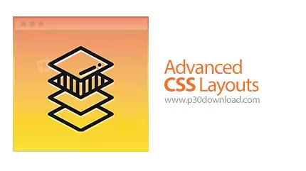 دانلود Advanced CSS Layouts آموزش پیشرفته قالب بندی سی اس اس
