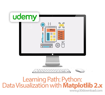 دانلود Udemy Learning Path: Python:Data Visualization with Matplotlib 2.x - آموزش مصورسازی داده ها ب