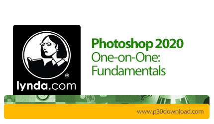 دانلود Lynda Photoshop 2020 One-on-One: Fundamentals - آموزش گام به گام اصول و مبانی فتوشاپ 2020