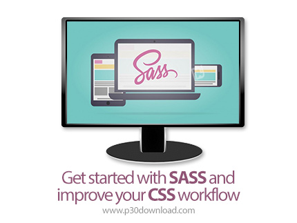 دانلود Skillshare Get started with SASS and improve your CSS workflow - آموزش شروع کار با ساس و بهبو
