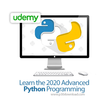 دانلود Udemy Learn the 2020 Advanced Python Programming - آموزش پیشرفته برنامه نویسی پایتون 2020