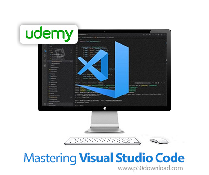 دانلود Udemy Mastering Visual Studio Code - آموزش تسلط بر ویژوال استودیو کد