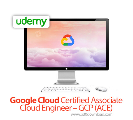 دانلود Udemy Google Cloud Certified Associate Cloud Engineer - GCP (ACE) - آموزش مدرک مهندسی گوگل کل