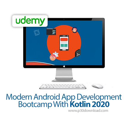 دانلود Udemy Modern Android App Development Bootcamp With Kotlin 2020 - آموزش توسعه اپ اندروید با کو