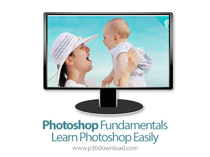 دانلود Skillshare Photoshop Fundamentals - Learn Photoshop Easily - آموزش ساده و سریع اصول و مبانی ف