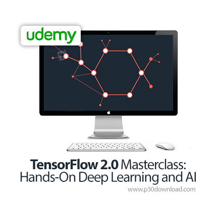 دانلود Udemy TensorFlow 2.0 Masterclass: Hands-On Deep Learning and AI - آموزش تنسورفالو 2.0 برای یا