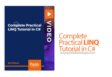 دانلود #Packt Complete Practical LINQ Tutorial in C - آموزش کامل لینکیو در سی شارپ