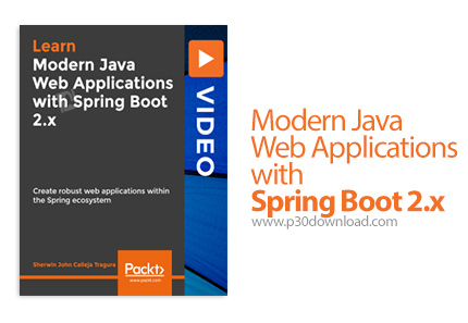 دانلود Packt Modern Java Web Applications with Spring Boot 2.x - آموزش توسعه وب اپ های مدرن جاوا با 
