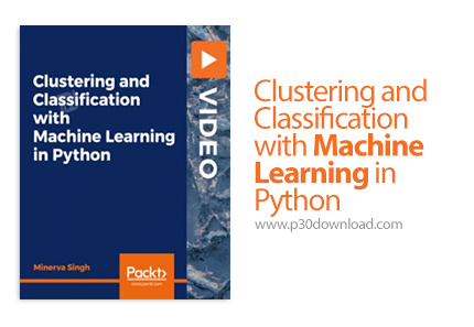 دانلود Udemy Clustering and Classification with Machine Learning in Python - آموزش طبقه بندی و خوشه 