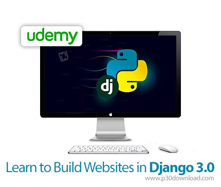 دانلود Udemy Learn to Build Websites in Django 3.0 - آموزش ساخت وب سایت با جنگو 3.0