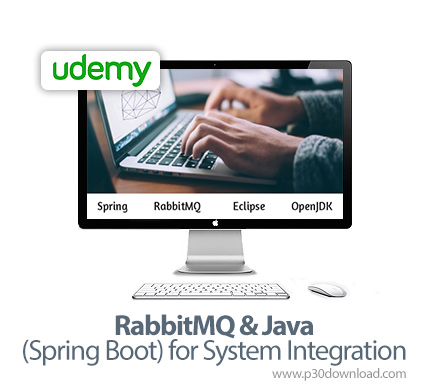دانلود Udemy RabbitMQ & Java (Spring Boot) for System Integration - آموزش ربیت ام کیو و اسپرینگ بوت 