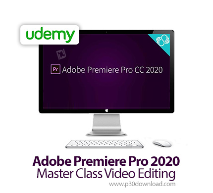 دانلود Udemy Adobe Premiere Pro 2020 Master Class Video Editing - آموزش تسلط ویرایش ویدئو بر ادوبی پ