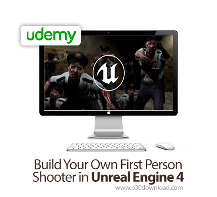 دانلود Udemy Build Your Own First Person Shooter in Unreal Engine 4 - آموزش ساخت بازی تیراندازی اول 