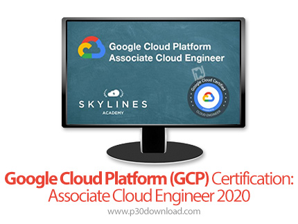 دانلود Google Cloud Platform (GCP) Certification: Associate Cloud Engineer 2020 - آموزش مدرک مهندسی 
